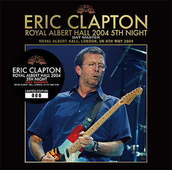 ERIC CLAPTON - ROYAL ALBERT HALL 2004 5TH NIGHT: DAT MASTER(2CD)