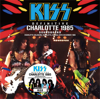 KISS / DEFINITIVE CHARLOTTE 1985 SOUNDBOARD(1CD)
