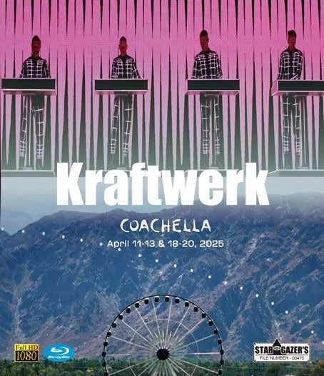 KRAFTWERK / COACHELLA VALLEY MUSIC AND ARTS FESTIVAL 2025 (1BD-R) STAR GAZER'S FILE / SGF-00475