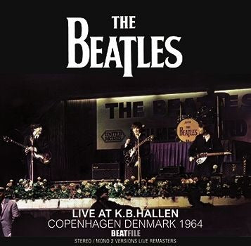 BEATLES / LIVE AT K.B.HALLEN, COPENHAGEN DENMARK 1964 (1CD-R) BEATFILE / BFP-272CDR