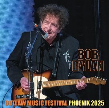 BOB DYLAN / OUTLAW MUSIC FESTIVAL: PHOENIX 2025 (1CD-R) MIDNIGHT DREAMER / MD1138