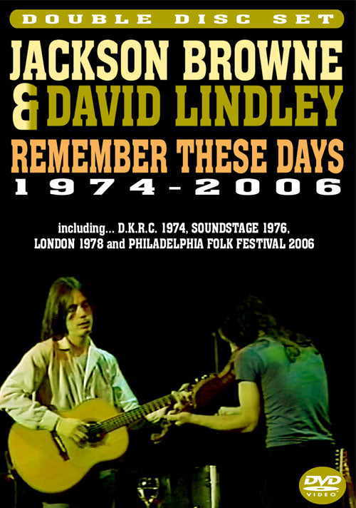 JACKSON BROWNE & DAVID LINDLEY / REMEMBER THESE DAYS 1974-2006 (2DVD-R)