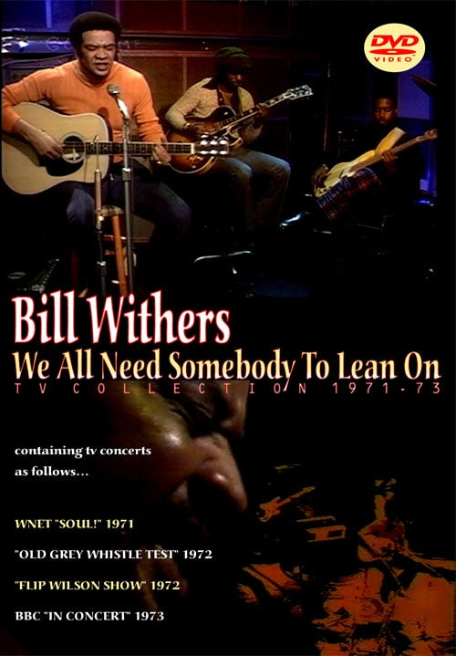 BILL WITHERS / WE ALL NEED SOMEBODY TO LEAN ON (1DVD)