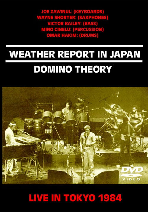 WEATHER REPORT / DOMINO THEORY LIVE IN TOKYO 1984 (1DVD)