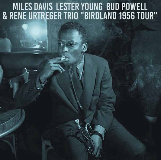 MILES DAVIS, LESTER YOUNG, BUD POWELL & RENE URTREGER TRIO / BIRDLAND 1956 TOUR (1CD)