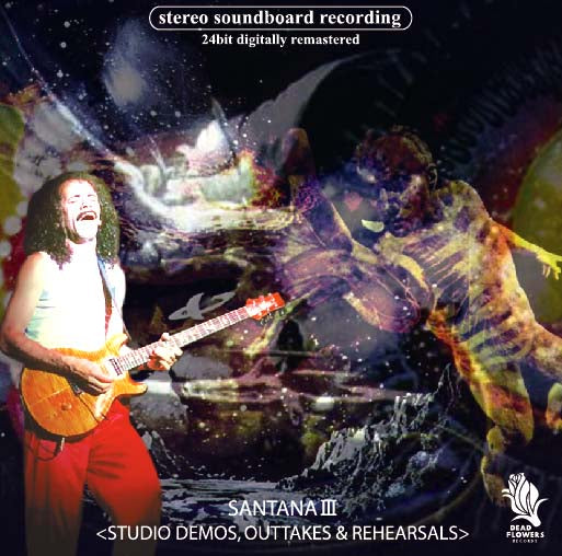 SANTANA / SANTANA III STUDIO DEMOS, OUTTAKES & REHEARSALS (2CD-R)