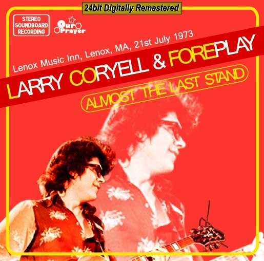 LARRY CORYELL & FOREPLAY / ALMOST THE LAST STAND (1CD)