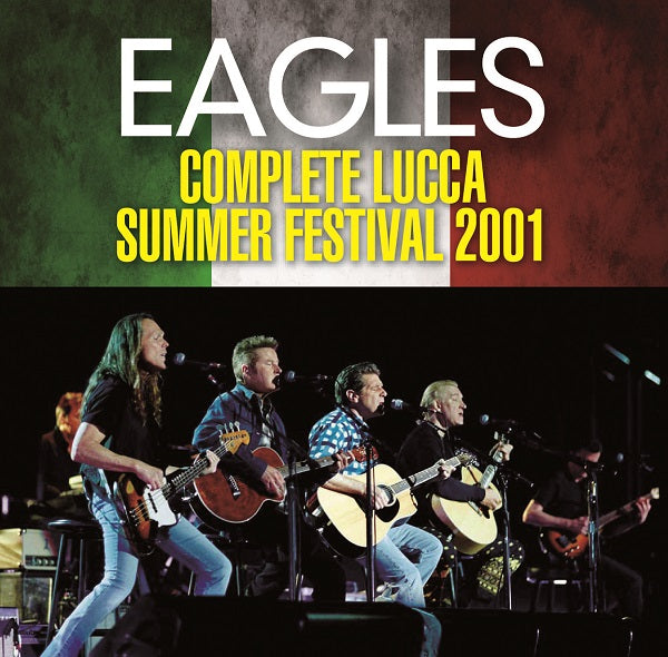 EAGLES / COMPLETE LUCCA SUMMER FESTIVAL 2001 (2CD-R) MIDNIGT DREAMER