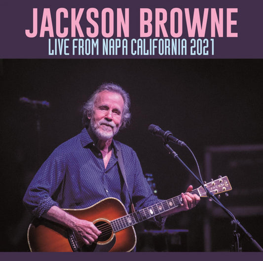 JACKSON BROWNE / LIVE FROM NAPA CALIFORNIA 2021 (2CD-R)