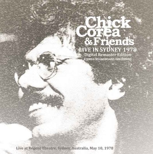 CHICK COREA & FRIENDS / SYDNEY 1978: Digital Remaster Edition (2CD-R)