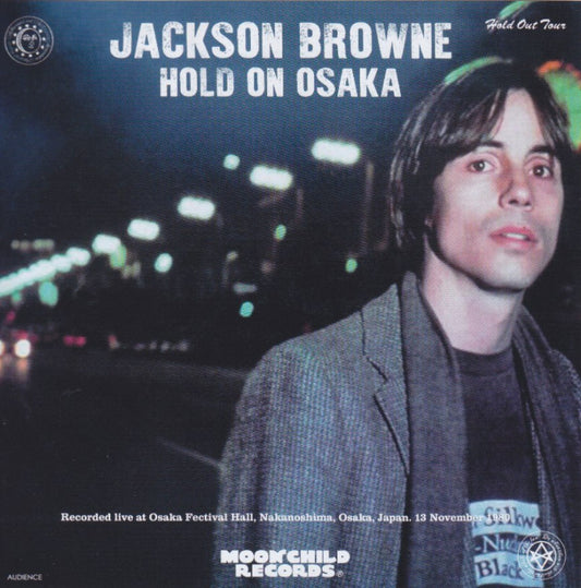 JACKSON BROWNE / HOLD ON OSAKA (2CD) MOONCHILD RECORDS