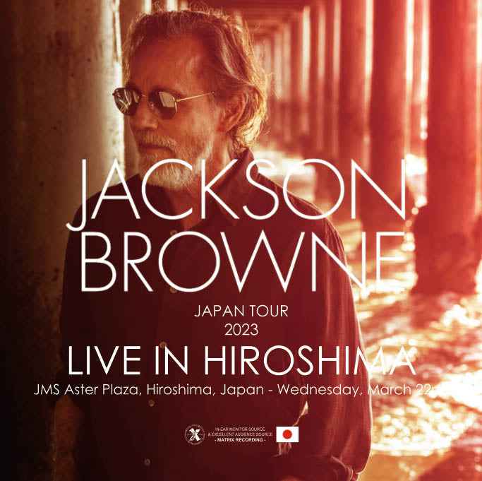 JACKSON BROWNE / TOUR 2023 LIVE IN HIROSHIMA (2CD-R)