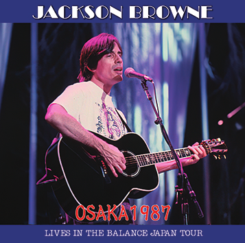 JACKSON BROWNE / OSAKA 1987: LIVES IN THE BALANCE JAPAN TOUR (2CD-R)