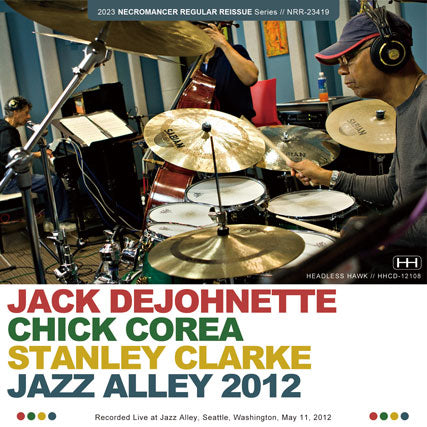 JACK DeJOHNETTE TRIO FEATURING CHICK COREA, STANLEY CLARKE / JAZZ ALLEY 2012 (1CD-R)