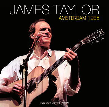 JAMES TAYLOR / AMSTERDAM 1986: EXPANDED MASTER EDITION (2CD-R)