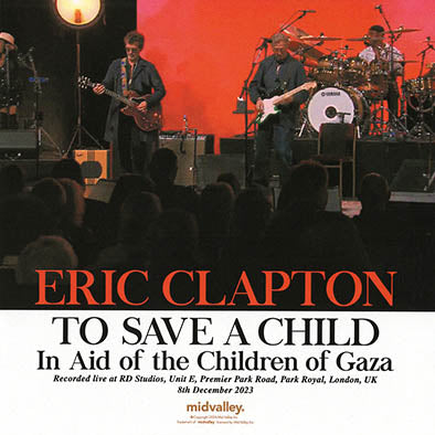 ERIC CLAPTON / TO SAVE A CHILD - IN AID OF THE CHILDREN OF GAZA (1CD+1BDR)