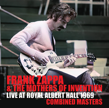 FRANK ZAPPA & THE MOTHERS OF INVENTION / LIVE AT ROYAL ALBERT HALL 1969: COMBINED MASTERS (1CD-R)