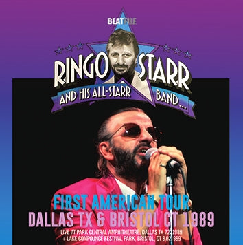 RINGO STARR & HIS ALL STARR BAND / FIRST AMERICAN TOUR: DALLAS TX & BRISTOL CT 1989 (2CD)