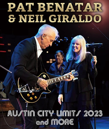 PAT BENATAR & NEIL GIRALDO / AUSTIN CITY LIMITS 2023+MORE (1BD)