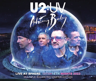 U2 / U2:UV ACHTUNG BABY LIVE AT SPHERE: 15TH+16TH NIGHTS 2023 MULTI IEM MATRIX MASTER(4CD-R)