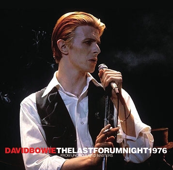 DAVID BOWIE / THE LAST FORUM NIGHT 1976: FROM UNCIRCULATED MASTERS (1CD-R)