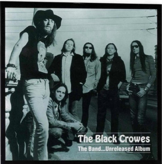 THE BLACK CROWES / THE BAND…UNRELEASED ALBUM