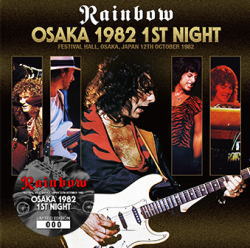 RAINBOW / OSAKA 1982 1ST NIGHT(2CD)