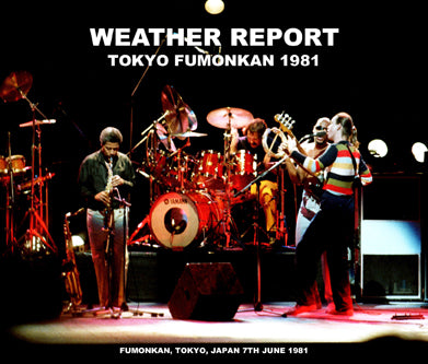 WEATHER REPORT / TOKYO FUMONKAN 1981(3CD)