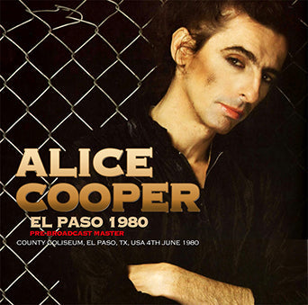 ALICE COOPER - EL PASO 1980: PRE-BROADCAST MASTER(2CDR)