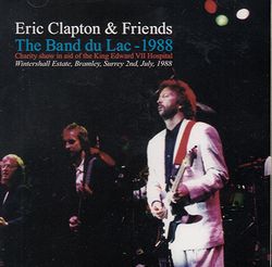 ERIC CLAPTON & FRIENDS / THE BAND DU LAC - 1988 (2CD)