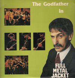 FRANK ZAPPA / THE GODFATHER IN FULL METAL JACKET (2LP)