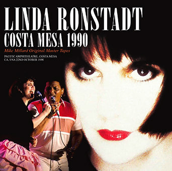 LINDA RONSTADT - COSTA MESA 1990: MIKE MILLARD ORIGINAL MASTER TAPES(2CDR)