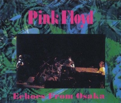 PINK FLOYD / ECHOES FROM OSAKA (2CD)