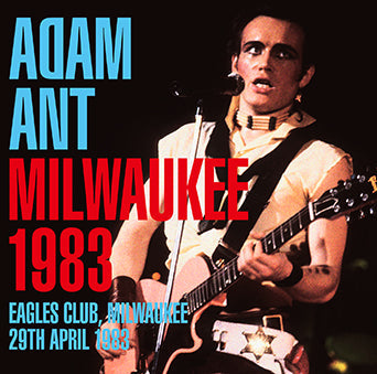 ADAM ANT - MILWAUKEE 1983(1CDR)