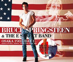 BRUCE SPRINGSTEEN & THE E STREET BAND / OSAKA 1985 DAY 1 (3CD)