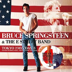 BRUCE SPRINGSTEEN & THE E STREET BAND / TOKYO 1985 DAY 3 (2CD)