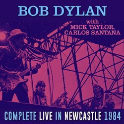 BOB DYLAN with MICK TAYLOR, CARLOS SANTANA / COMPLETE LIVE IN NEWCASTLE 1984(2CDR)   MD-985A/B