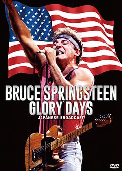 BRUCE SPRINGSTEEN / GLORY DAYS: JAPANESE BROADCAST (1DVD)