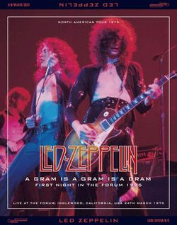 LED ZEPPELIN A GRAM IS A GRAM IS A GRAM : FIRST NIGHT IN THE FORUM 1975(3CD)