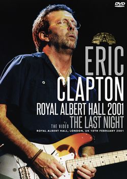 ERIC CLAPTON / ROYAL ALBERT HALL 2001 THE LAST NIGHT: THE VIDEO(1DVDR)