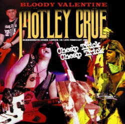 MOTLEY CRUE/CHEAP TRICK / BLOODY VALENTINE(2CDR, White Label)