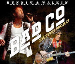 BAD COMPANY & JOE PERRY PROJECT / RUNNIN' & WALKIN': LONDON 2010(3CD)