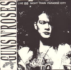 GUNS N' ROSES / LIVE 88 NIGHT TRAIN PARADISE CITY (7INCH)