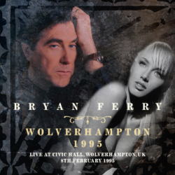 BRYAN FERRY - WOLVERHAMPTON 1995(1CD + Ltd Bonus CDR "HOROSCOPE SESSIONS")