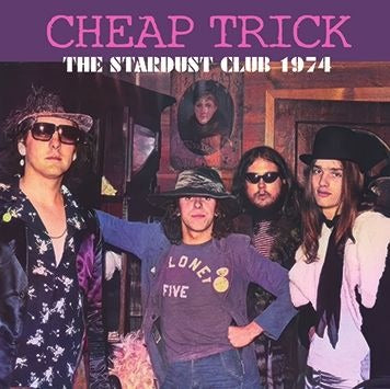 CHEAP TRICK / THE STARDUST CLUB 1974 (1CD-R) GYPSY EYE PROJECT / GEP-401