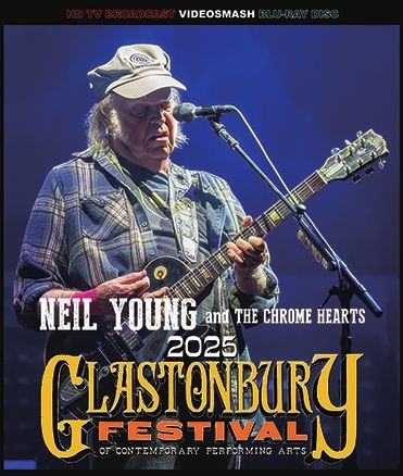 NEIL YOUNG and THE CHROME HEARTS / GLASTONBURY FESTIVAL 2025 (1BD-R) VIDEOSMASH / VS-392BDR