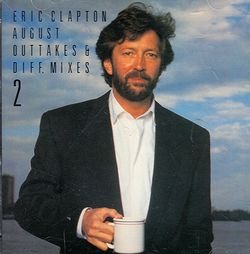 ERIC CLAPTON / AUGUST OUTTAKES & DIFF. MIXES VOL.2 (1CD)